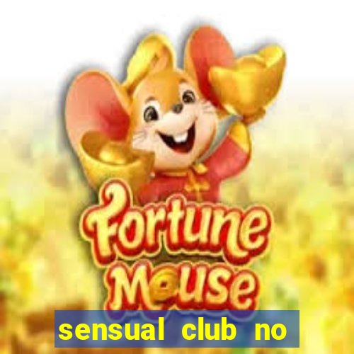 sensual club no esporte interativo